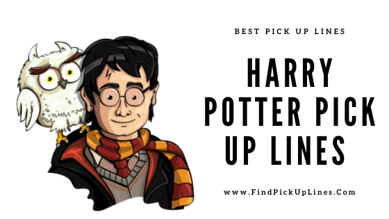 Harry Potter Pick Up Lines, Harry Potter