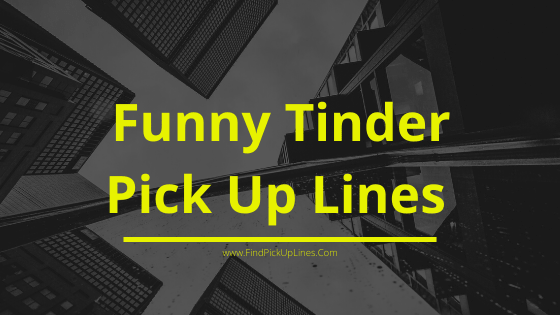 Funny Tinder Pick Up Lines, tinder