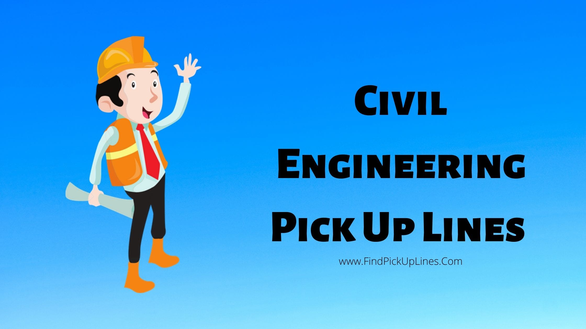 Civil Engineering Pick Up Lines