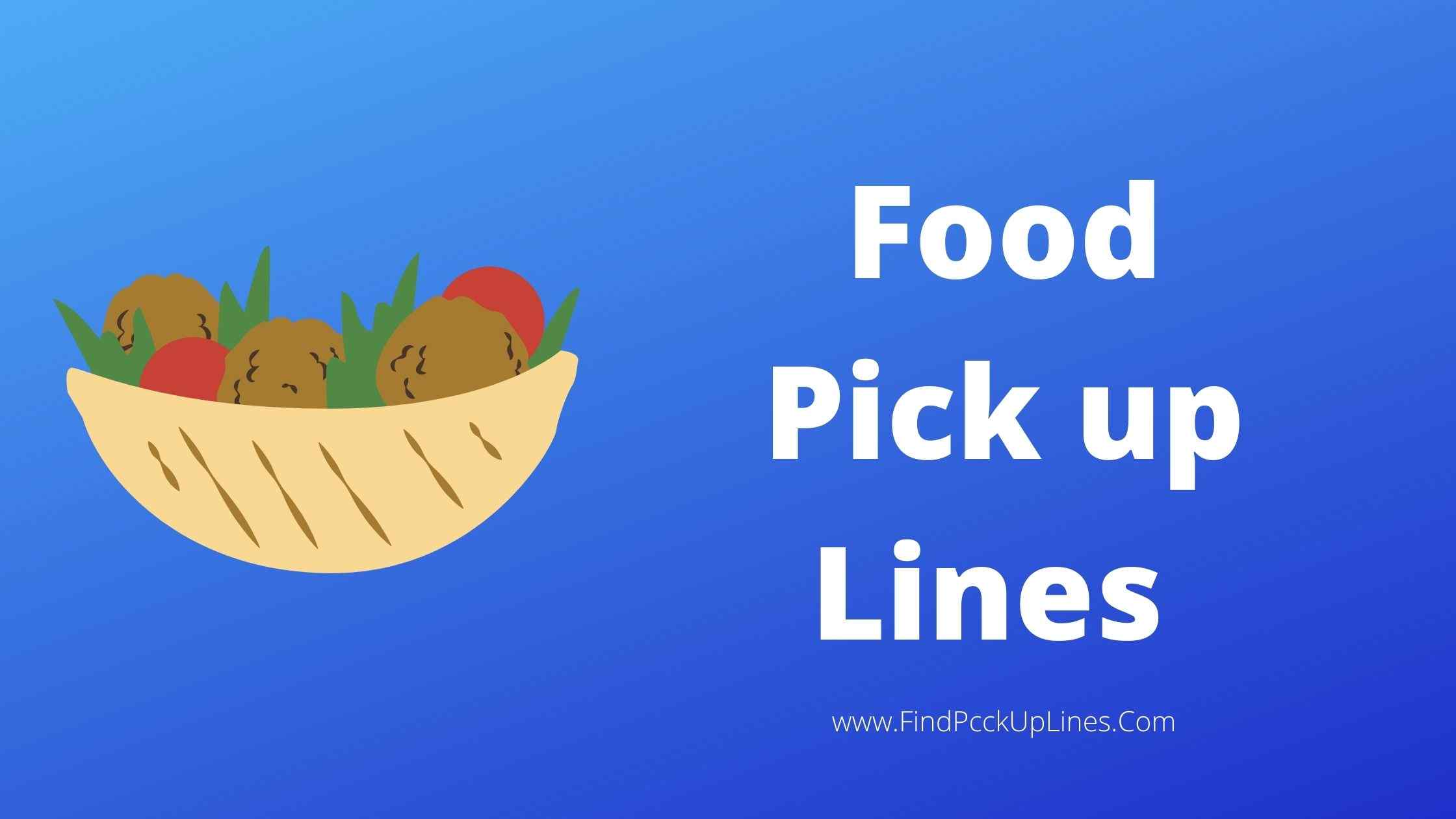Food Pick up Lines