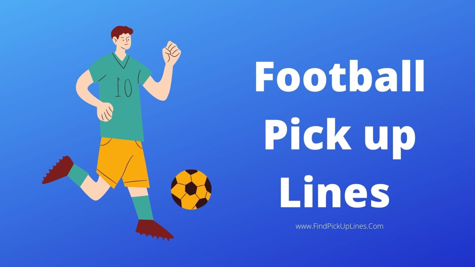 Football Pick Up Lines【2023】Best, Funny & Dirty PickUp Lines