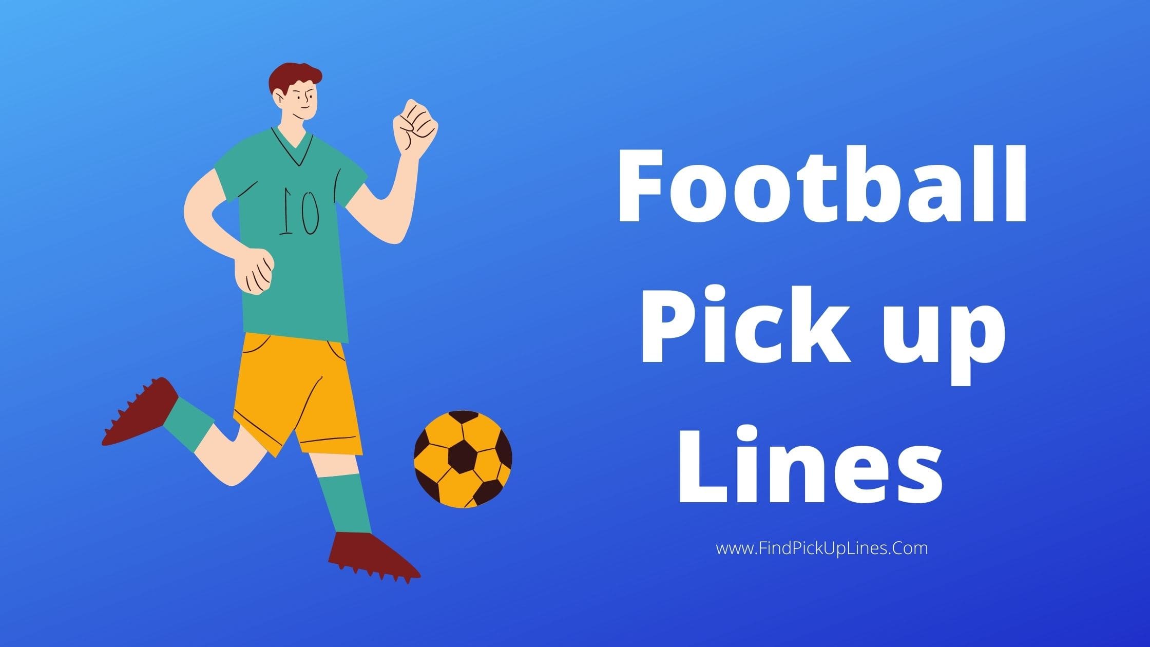 Football pick up lines to use on girls funny pick up lines did you just fart