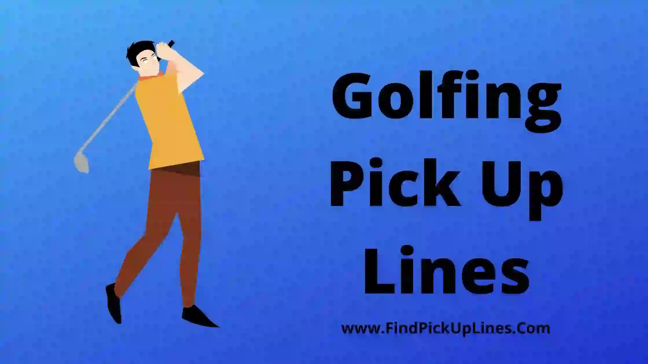 Golfing Pick Up Lines