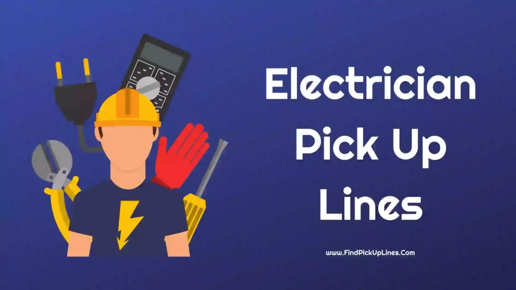 Electrician Pick Up Lines