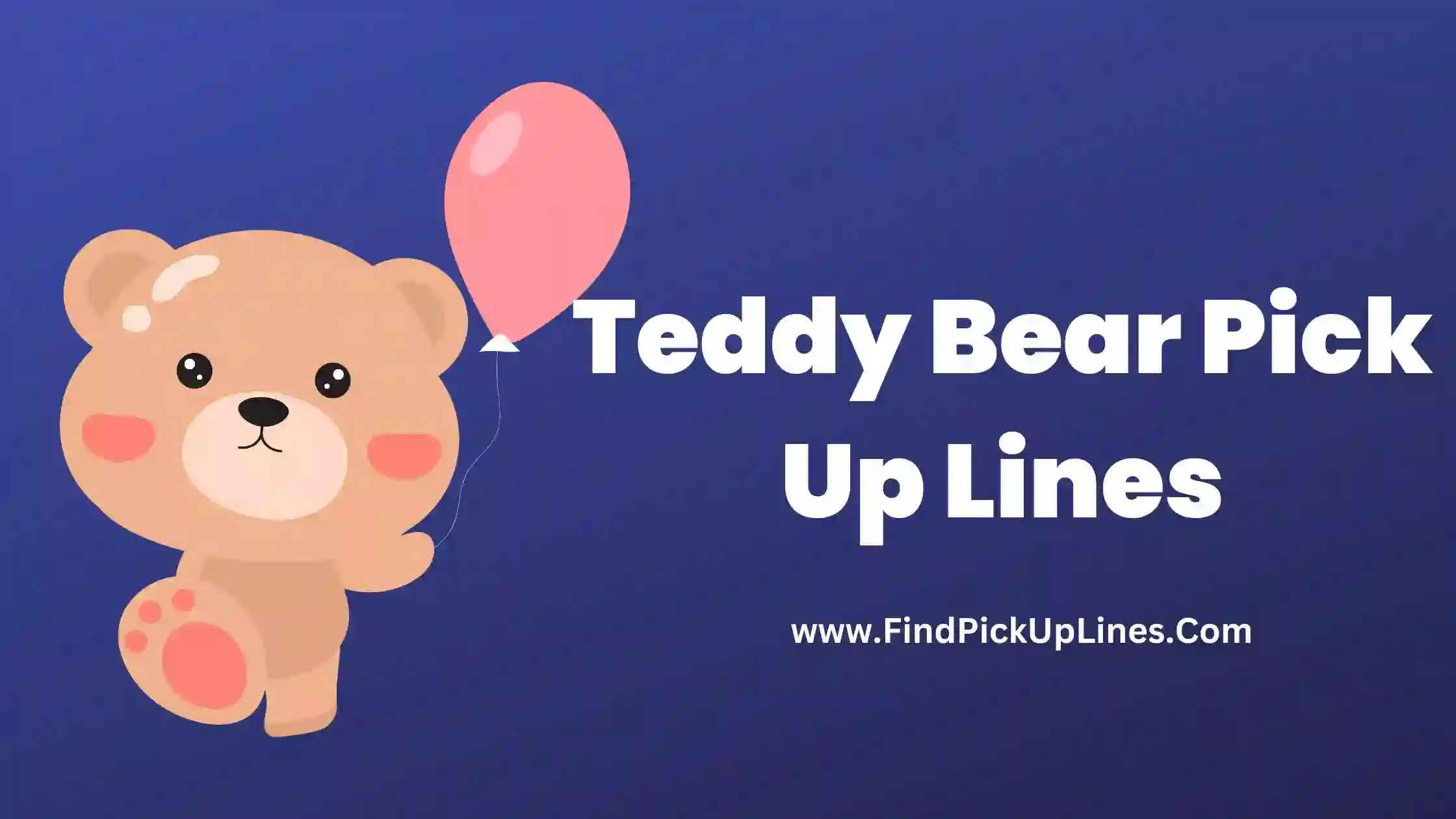 Teddy Bear Pick Up Lines