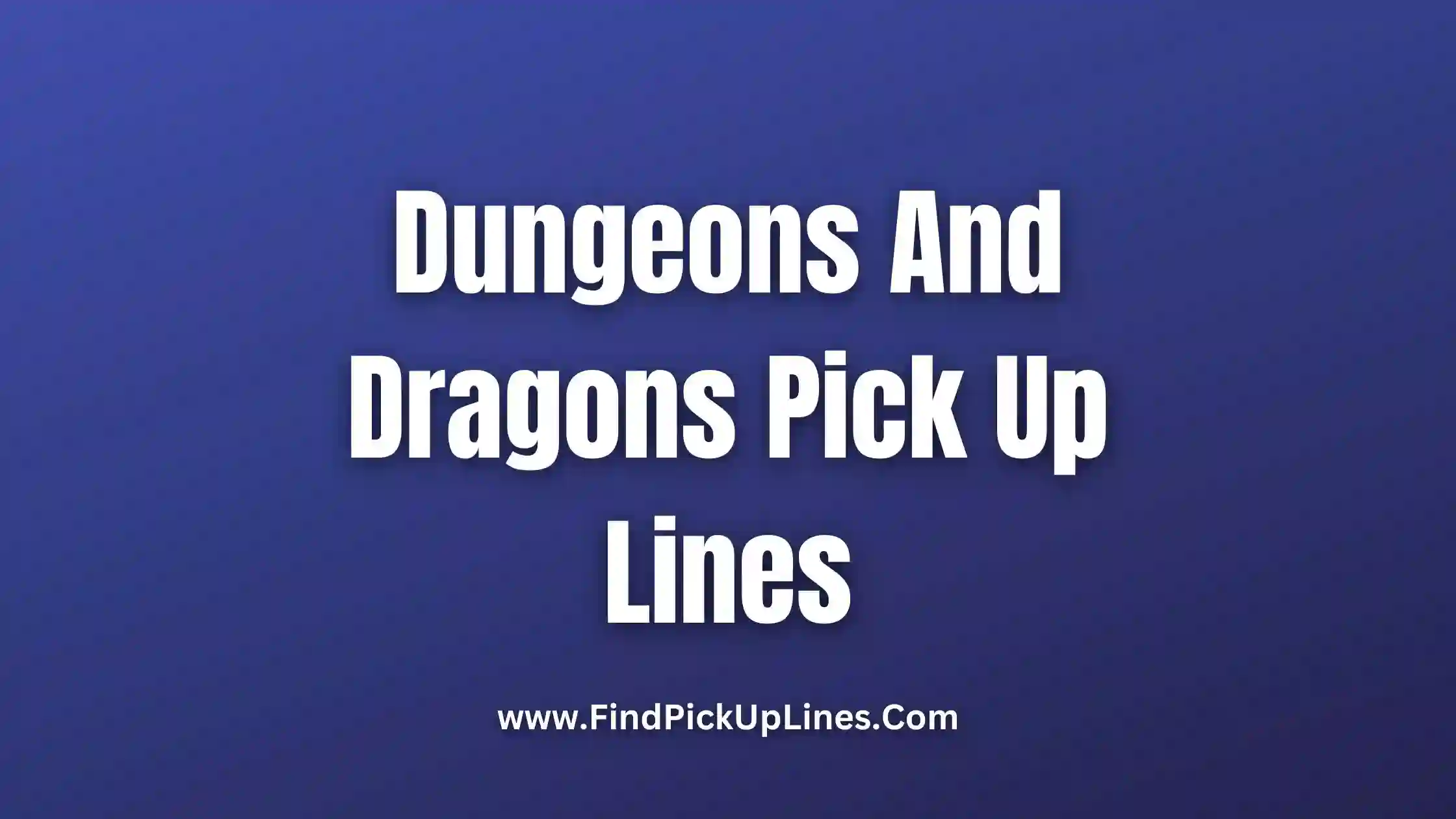 Dungeons And Dragons Pick Up Lines