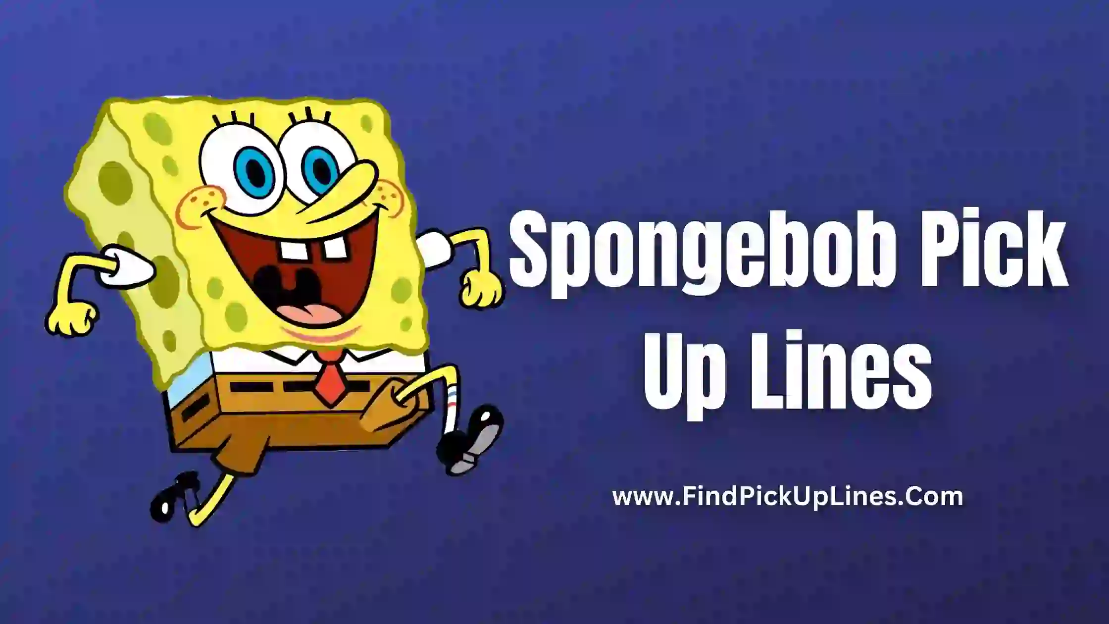 Spongebob Pick Up Lines