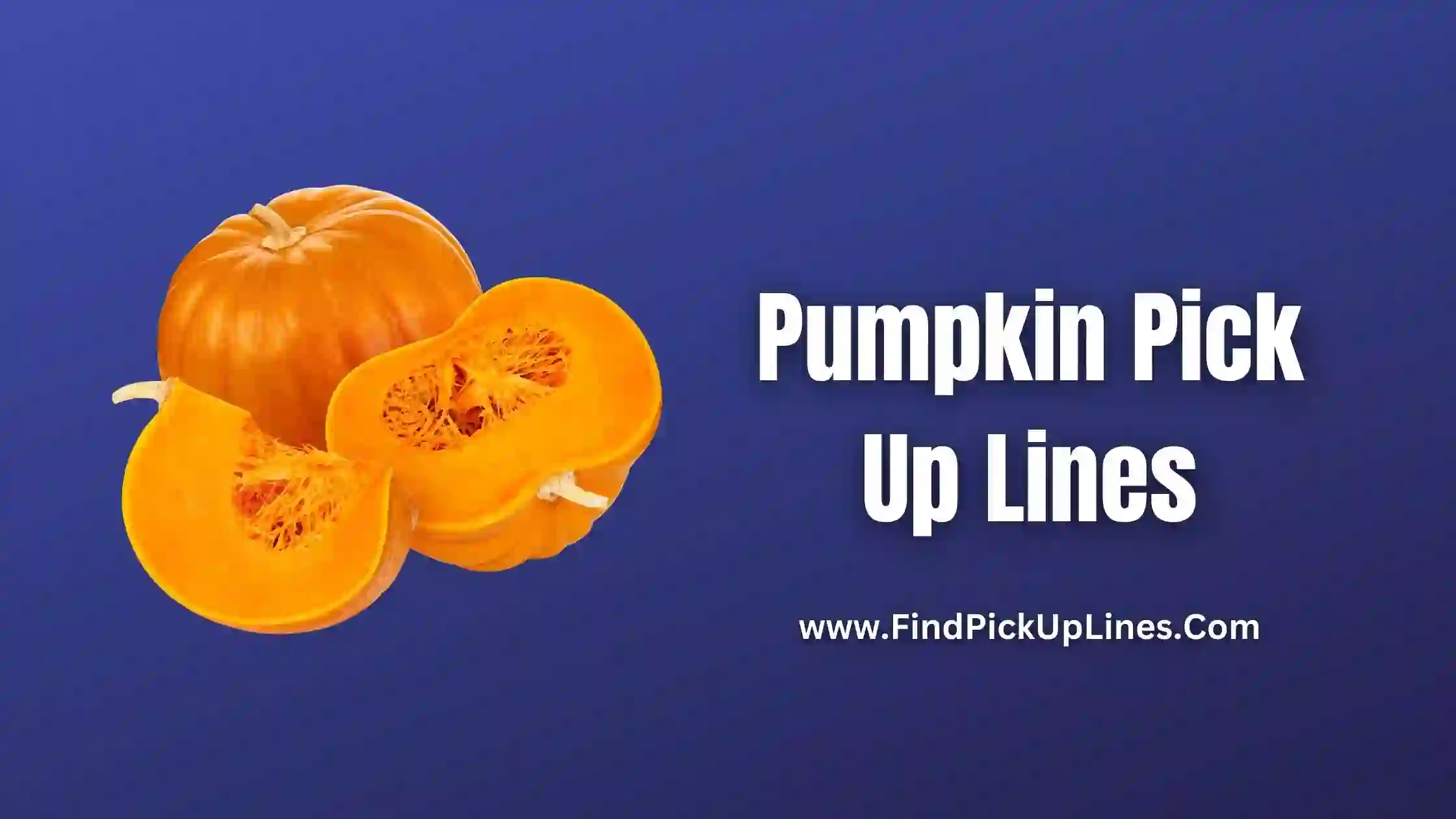 Pumpkin Pick Up Lines