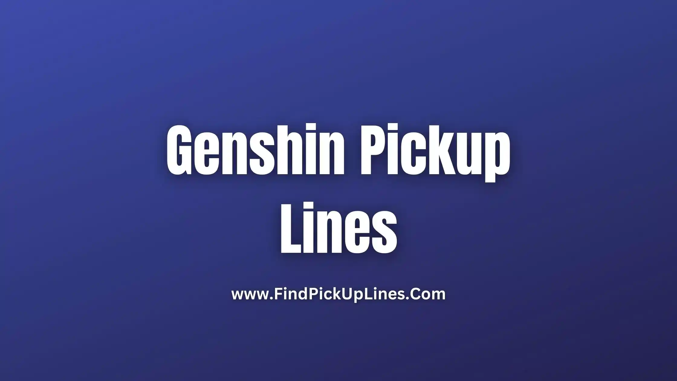 Genshin Pickup Lines