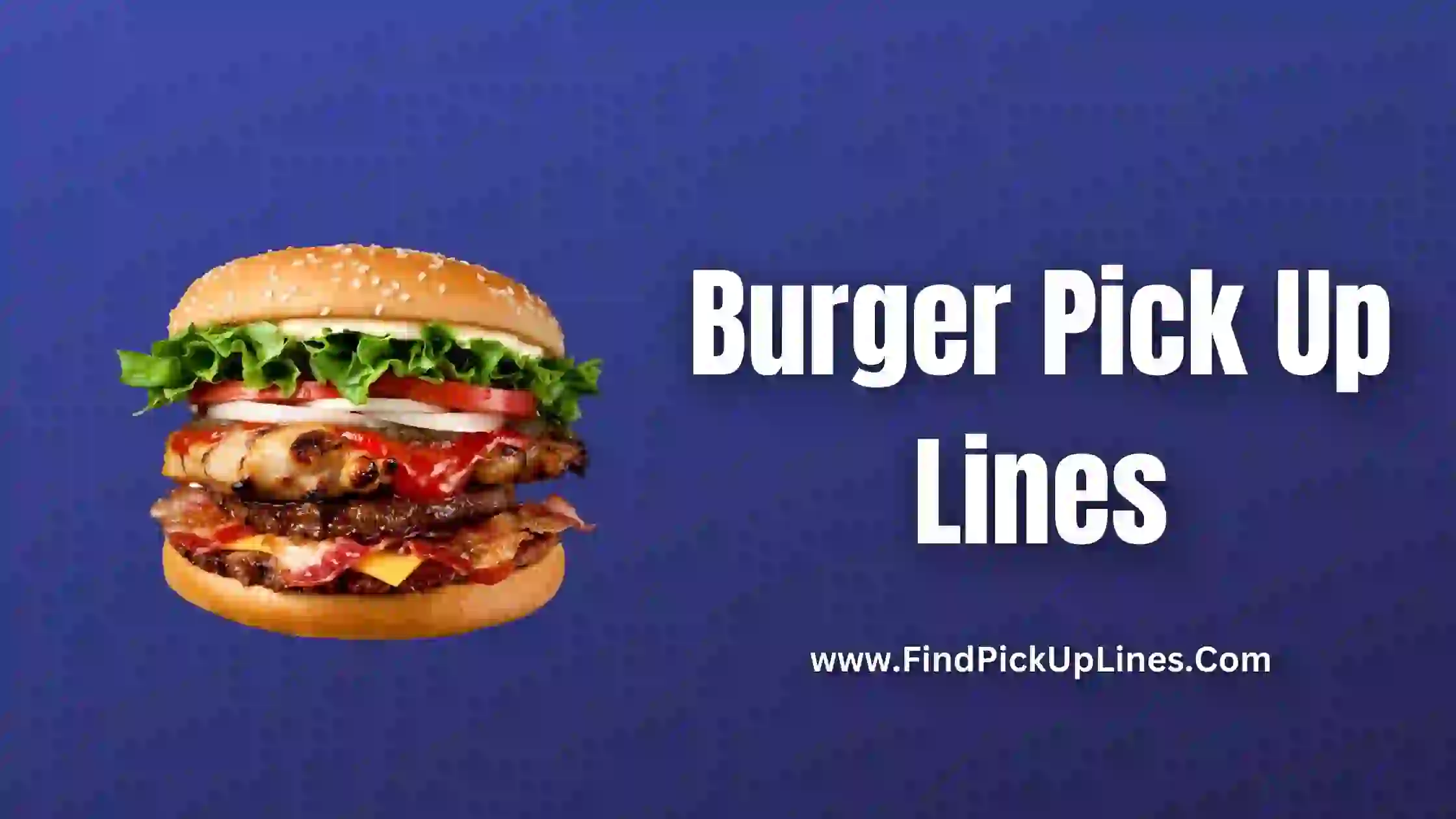 Burger Pick Up Lines