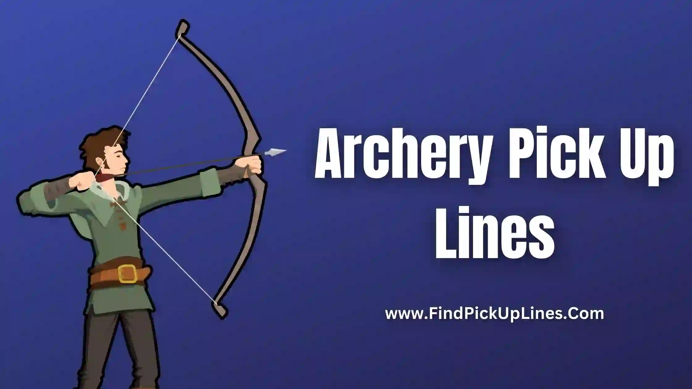Archery Pick Up Lines